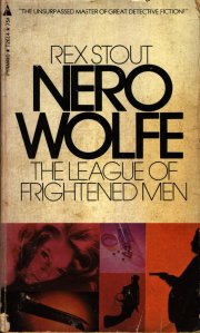 The League of Frightened Men - A Nero Wolfe Mystery By Rex Stout - January 1972 - Front Cover
