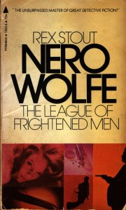 The League of Frightened Men - A Nero Wolfe Mystery By Rex Stout - January 1972 - Front Cover